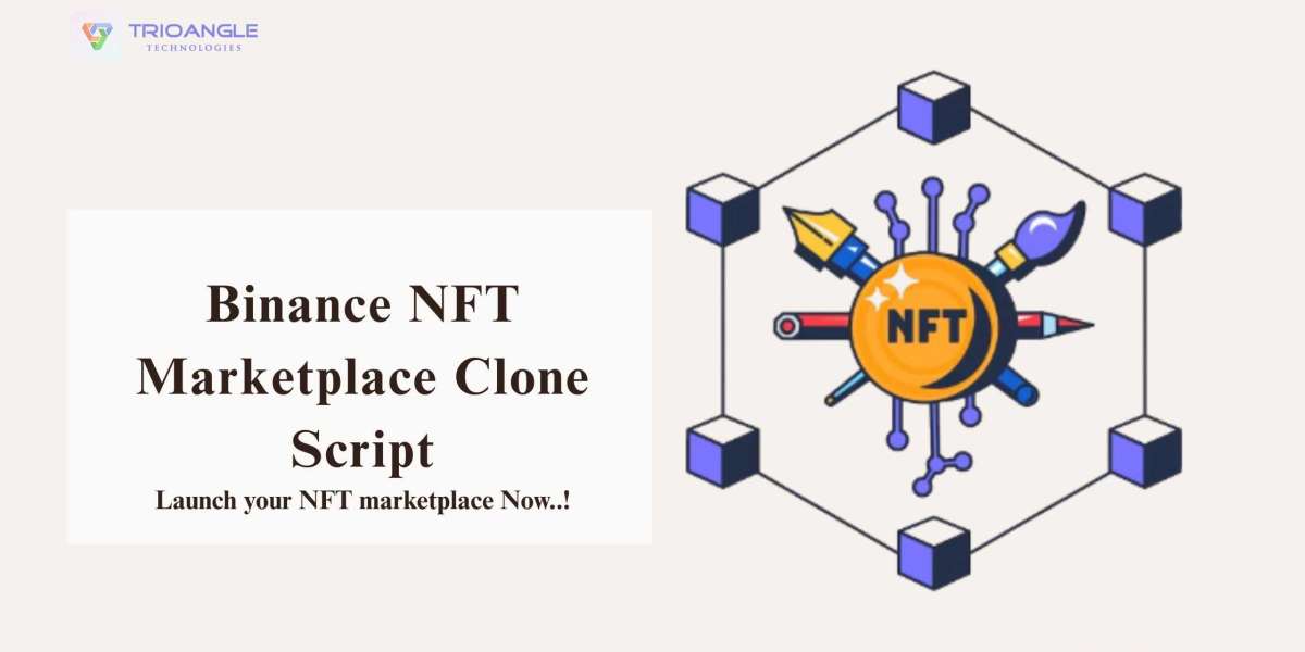 Why Binance NFT Marketplace Clone Scripts Are Gaining Popularity Among Entrepreneurs