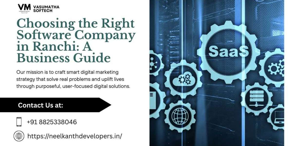 Choosing the Right Software Company in Ranchi: A Business Guide