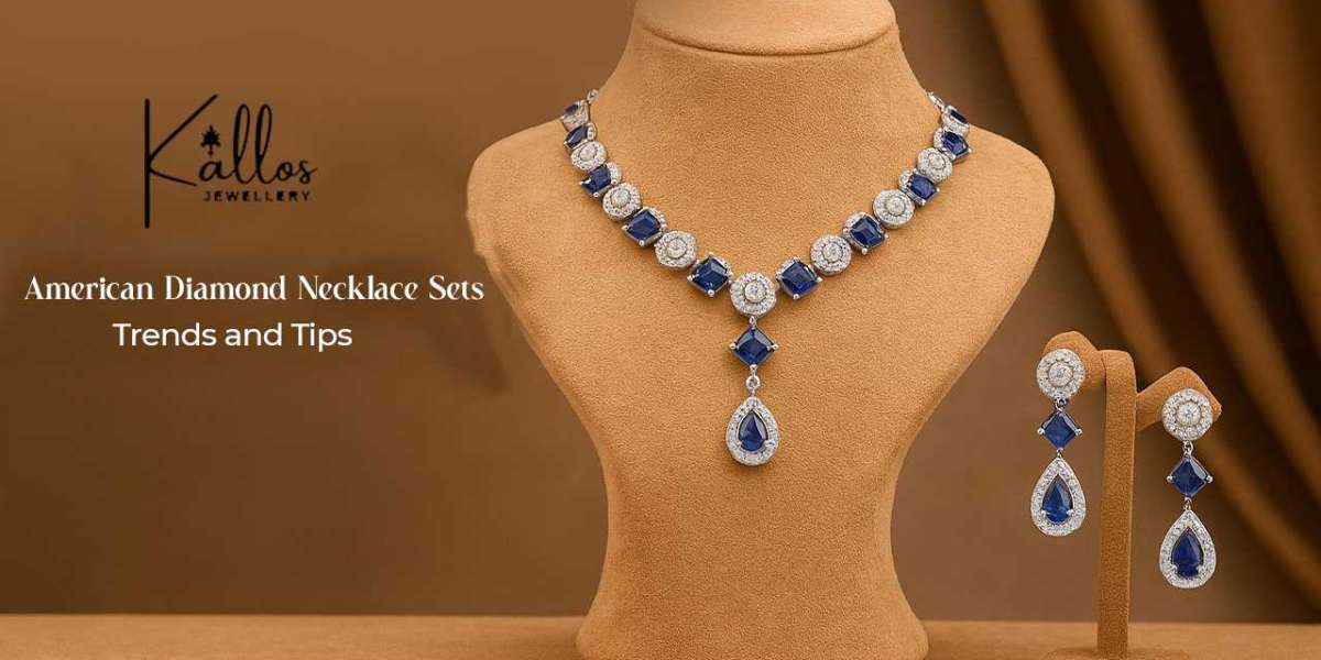 The Complete Guide to American Diamond Necklace Sets: Trends and Tips