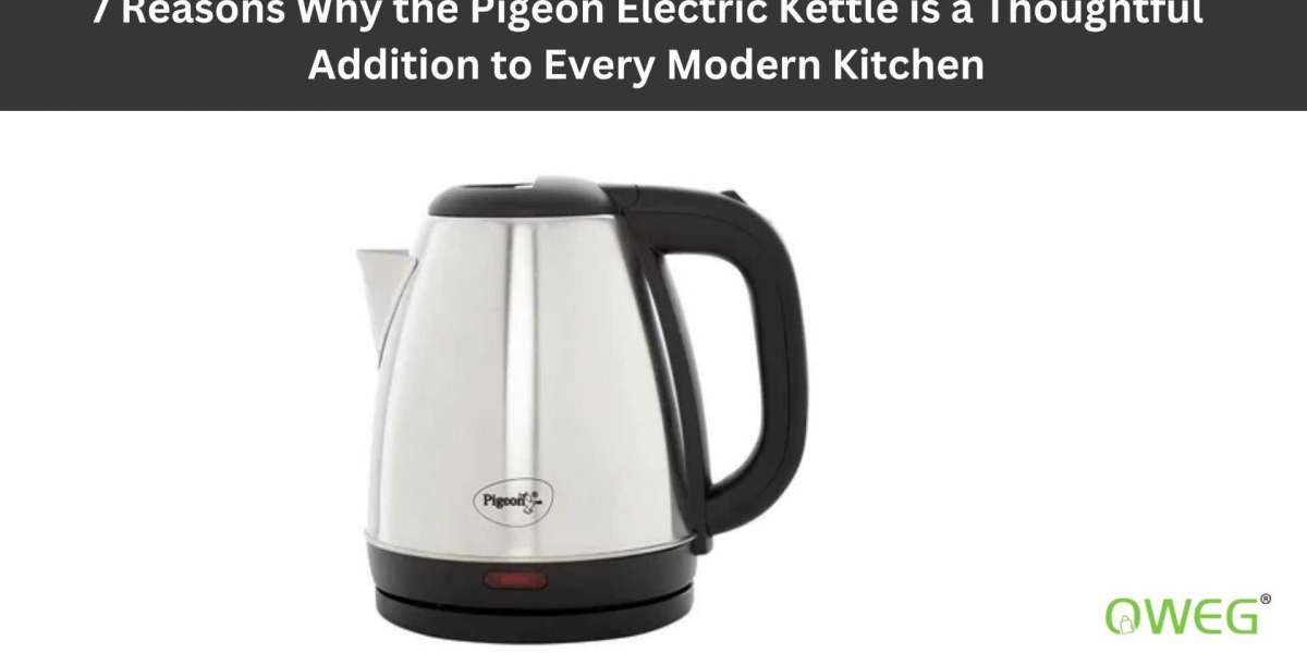 7 Reasons Why the Pigeon Electric Kettle is a Thoughtful Addition to Every Modern Kitchen