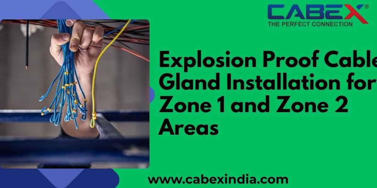 Explosion Proof Cable Gland Installation for Zone 1 and Zone 2 Areas