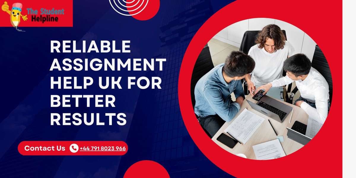 Reliable Assignment Help UK for Better Results