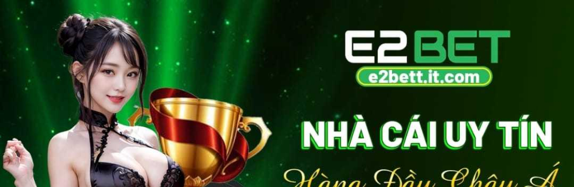 E2BET Nhà cái uy tín Cover Image