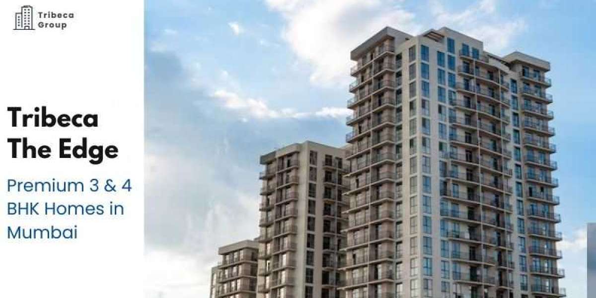 Tribeca The Edge | Premium 3 & 4 BHK Homes in Mumbai