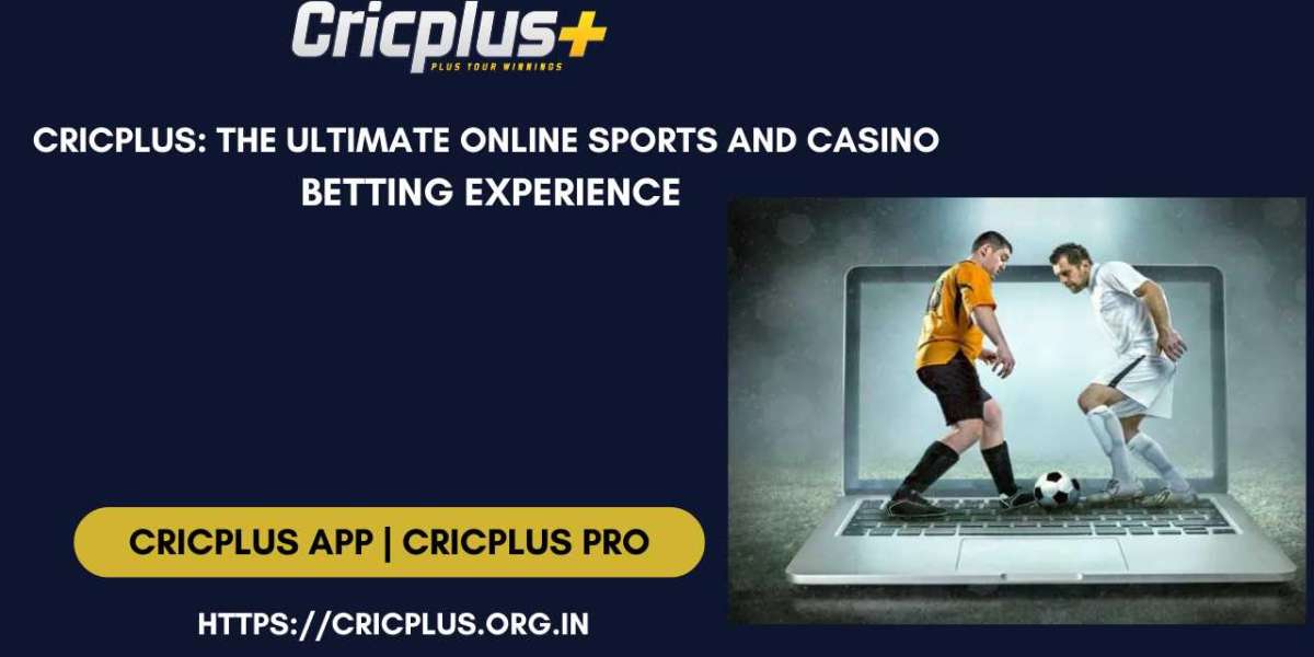 Cricplus: The Ultimate Online Sports and Casino Betting Experience