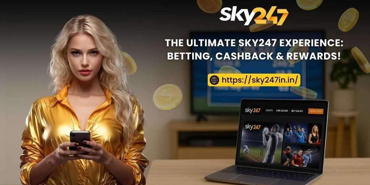 The Ultimate Sky247 Experience: Betting, Cashback & Rewards