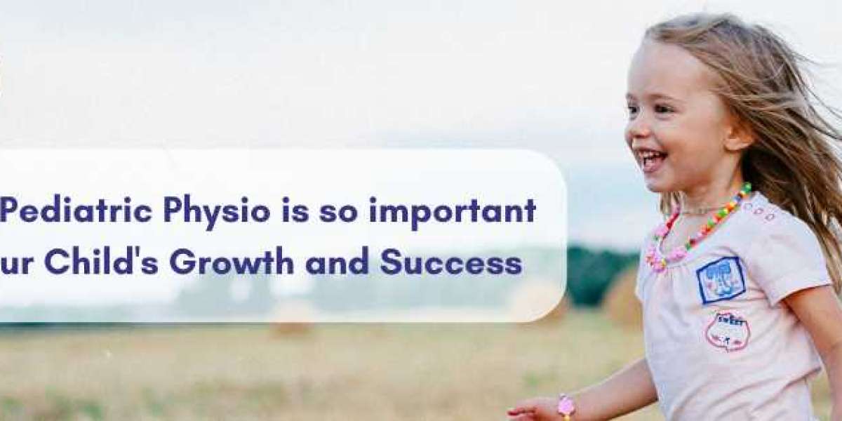 Why Pediatric Physio is so important to your Child's Growth and Success