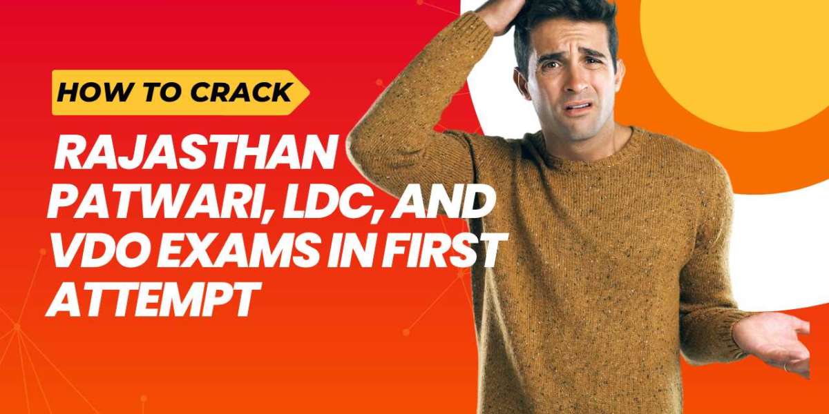 How to Crack Rajasthan Patwari, LDC, and VDO Exams in First Attempt