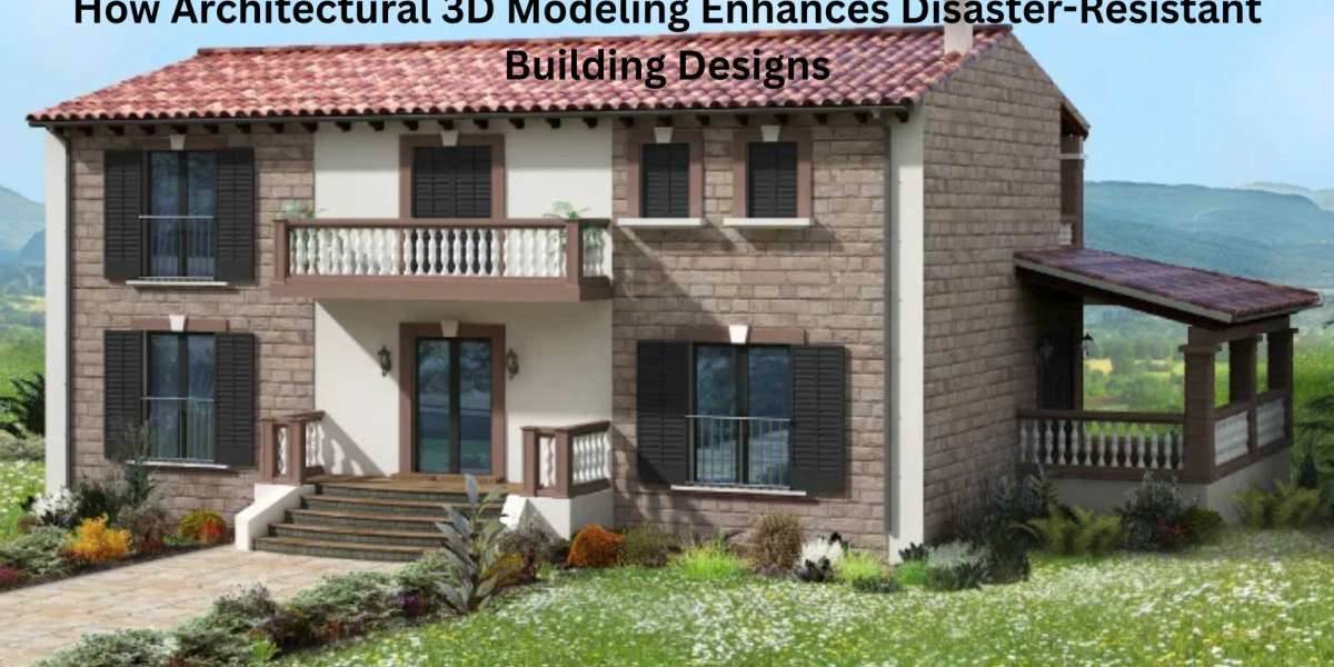 How Architectural 3D Modeling Enhances Disaster-Resistant Building Designs