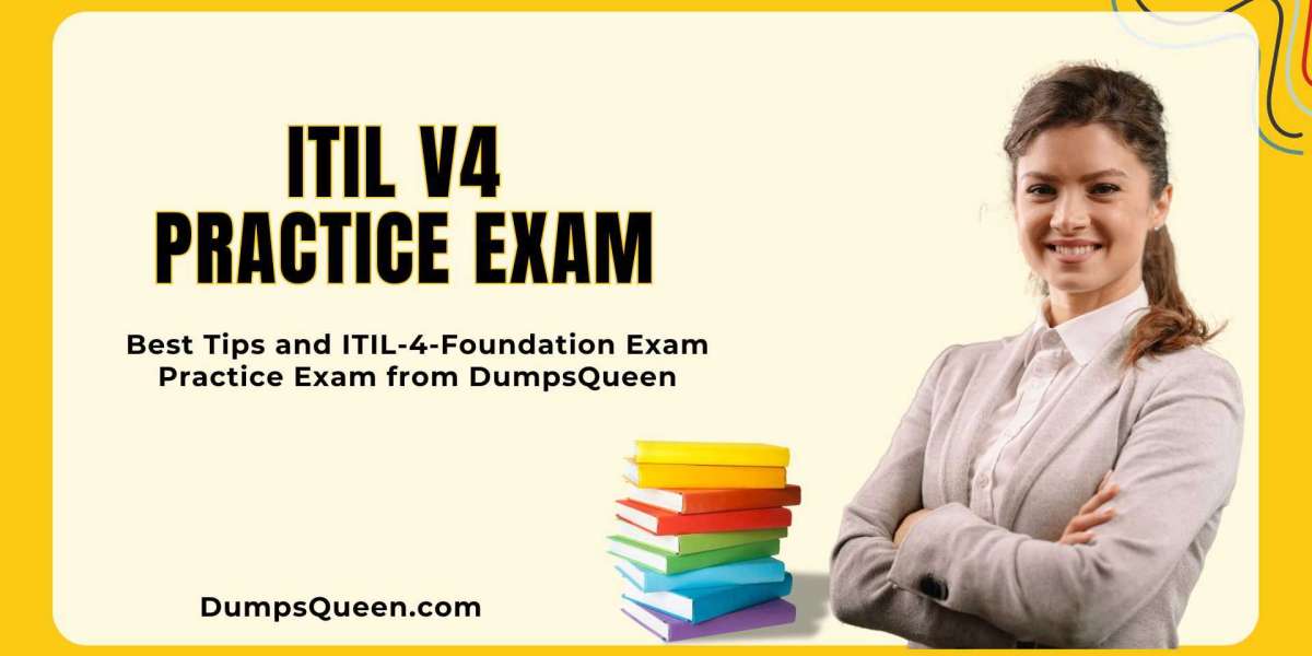 Crush the ITIL 4 Foundation Practice Test with DumpsQueen’s Help