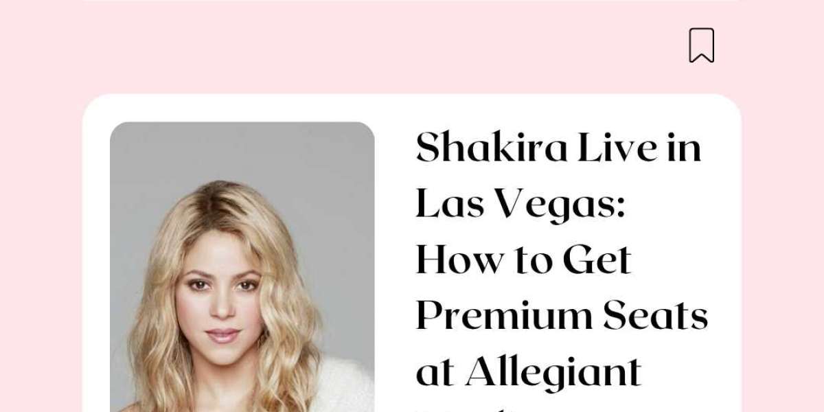 Shakira Live in Las Vegas: How to Get Premium Seats at Allegiant Stadium