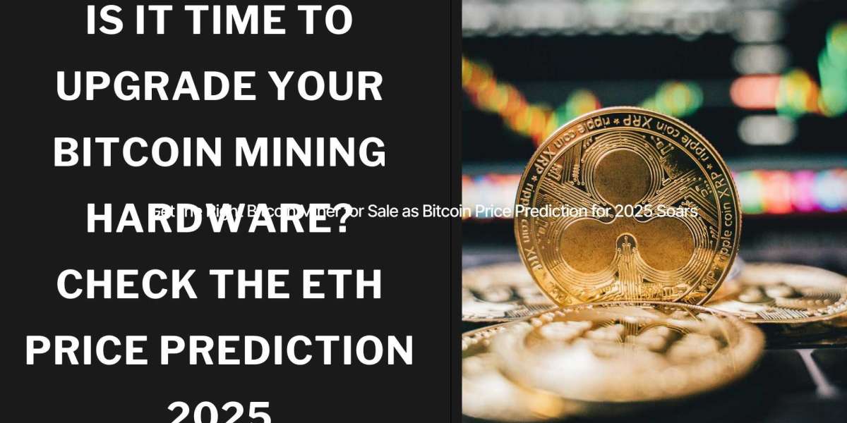 Get the Right Bitcoin Miner for Sale as Bitcoin Price Prediction for 2025 Soars