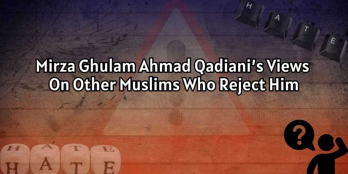 The Core Belief That Separates Muslims from Qadiyanis