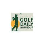 Golf Daily Roundup