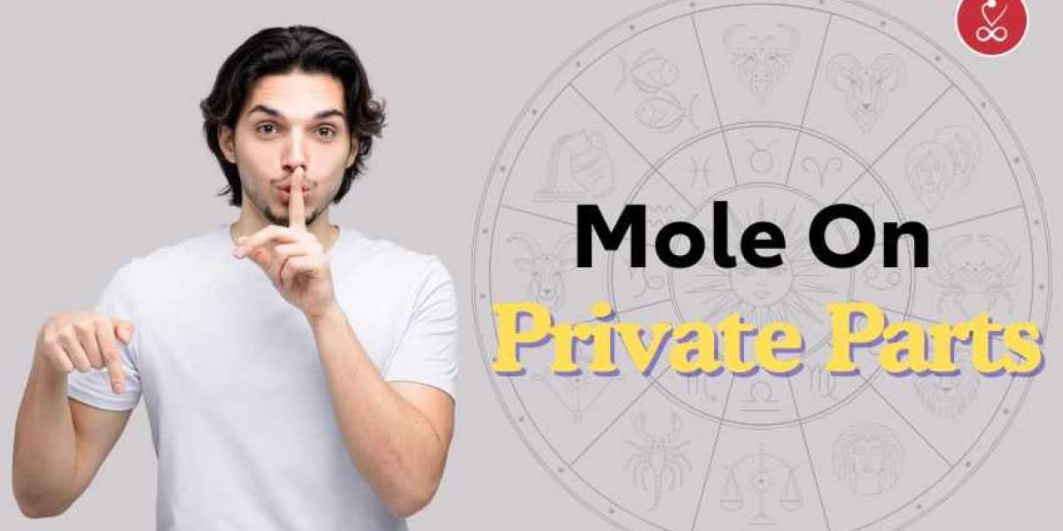 Mole on Private Parts: Meaning, Myths & Facts