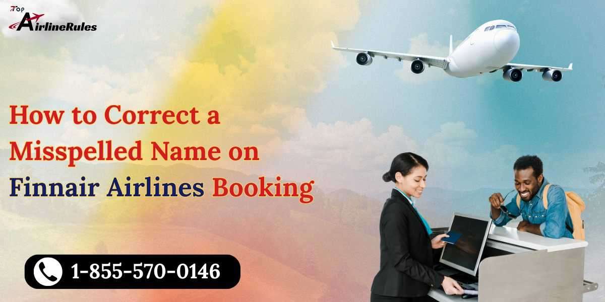 How to Fix a Misspelled Name on Finnair Airlines Booking