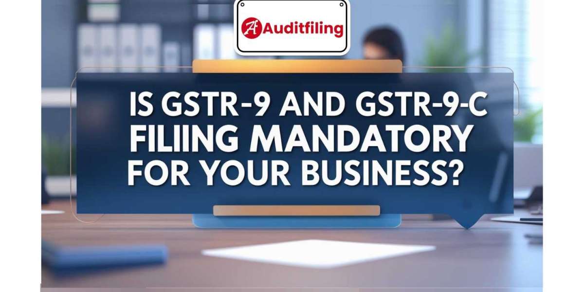 Understanding GSTR-9 and GSTR-9C Filing Requirements in India