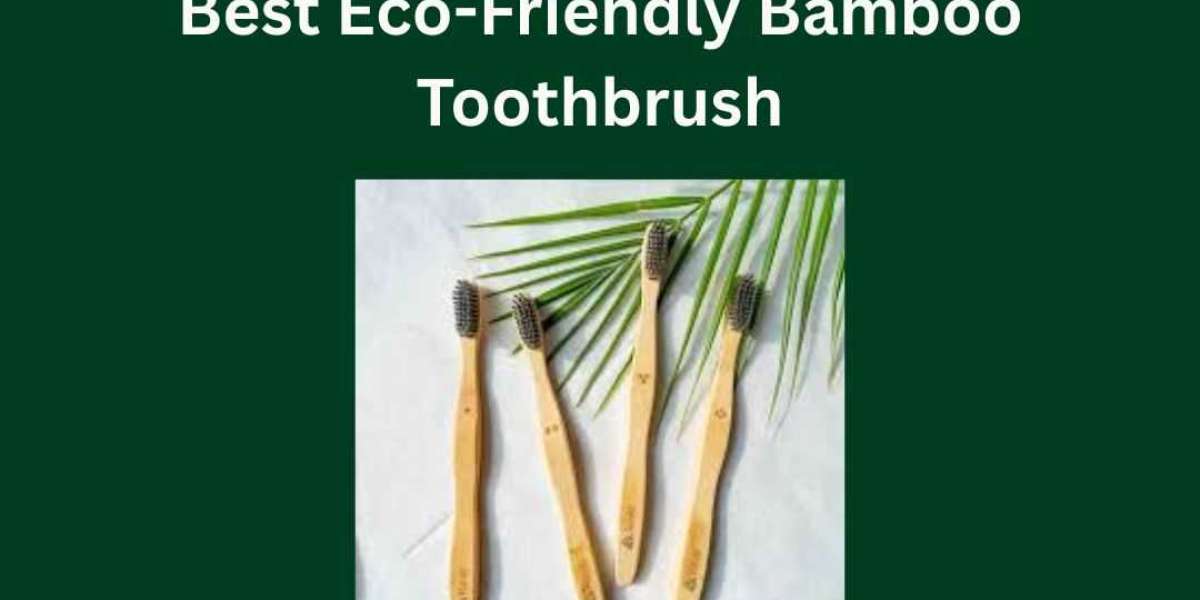 Best Eco-Friendly Bamboo Toothbrush