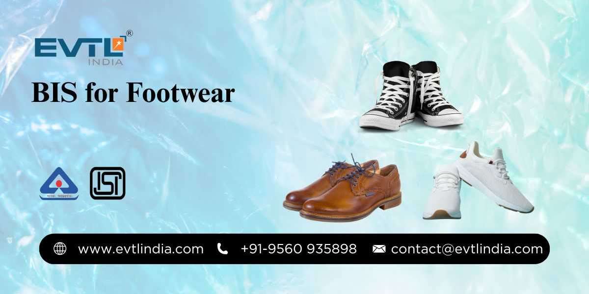 BIS Certification for Footwear – Ensuring Quality, Safety, and Compliance in the Indian Market