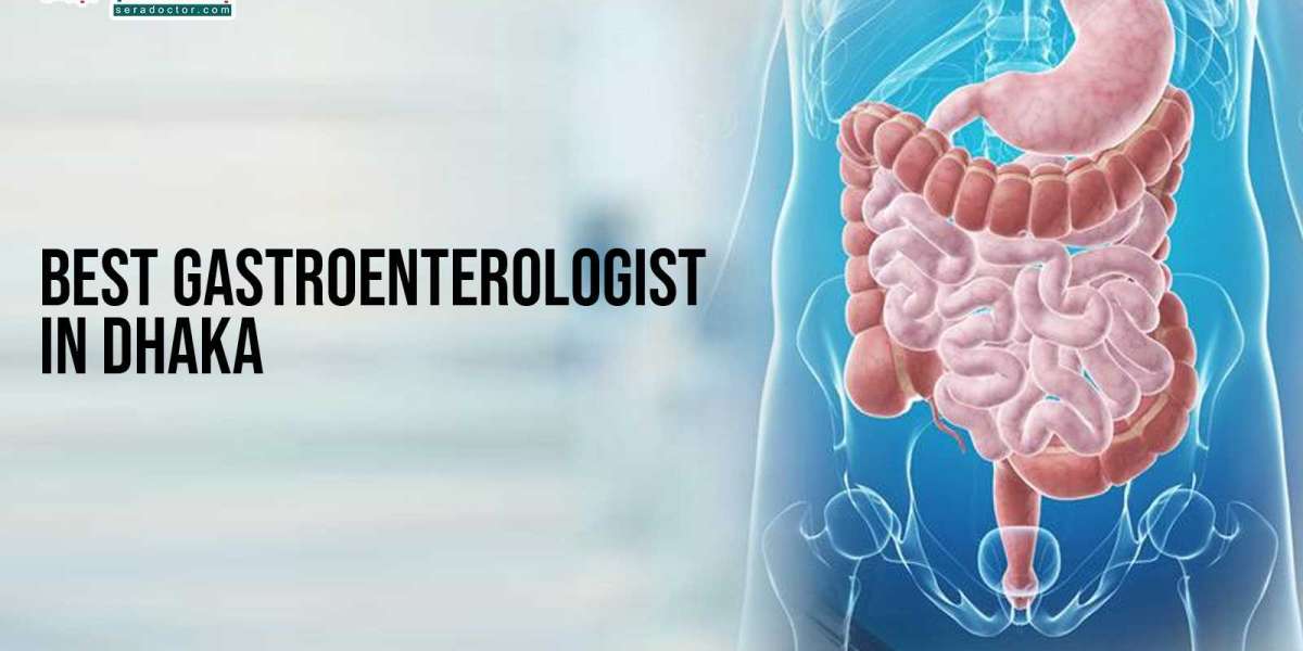 Best Gastroenterologist in Dhaka – A Complete Guide for Patients