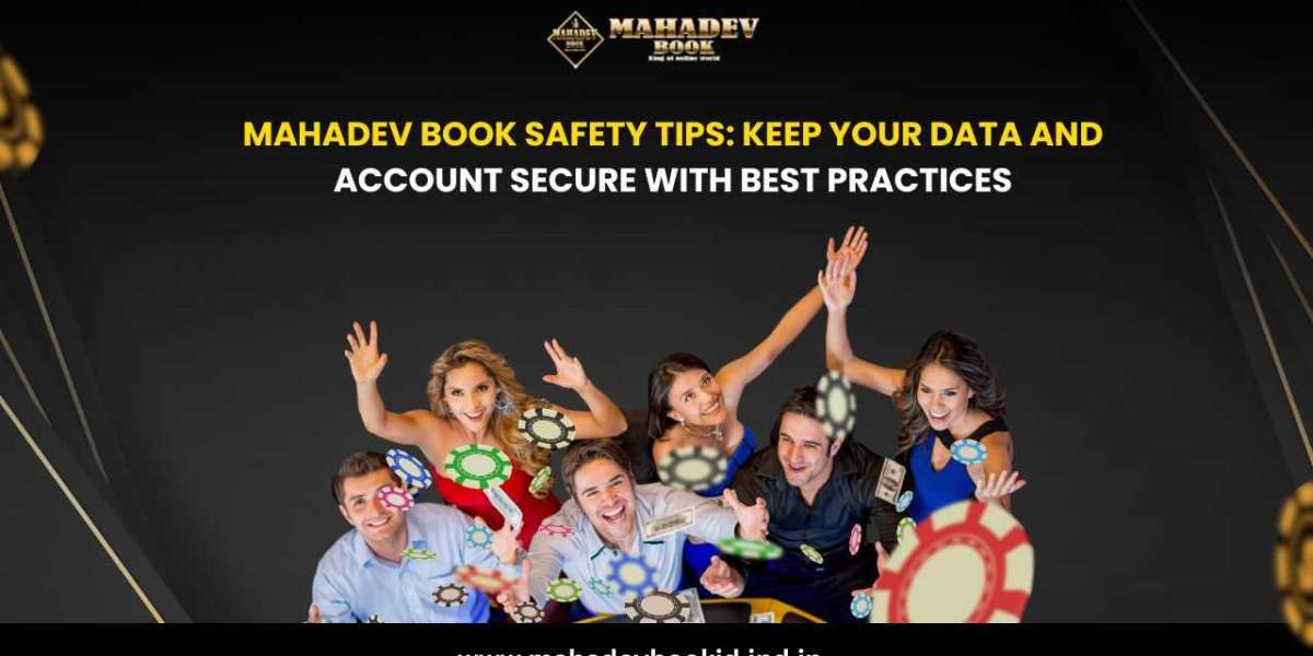 Mahadev Book Safety Tips: Keep Your Data and Account Secure with Best Practices