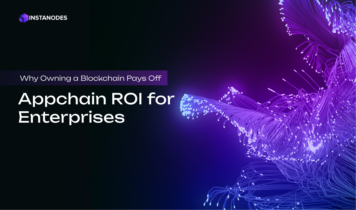 How Appchains Drive ROI for Enterprise Blockchain Adoption