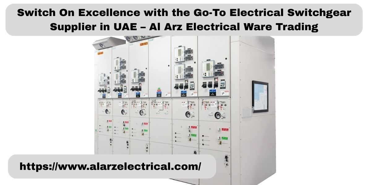 Switch On Excellence with the Go-To Electrical Switchgear Supplier in UAE – Al Arz Electrical Ware Trading