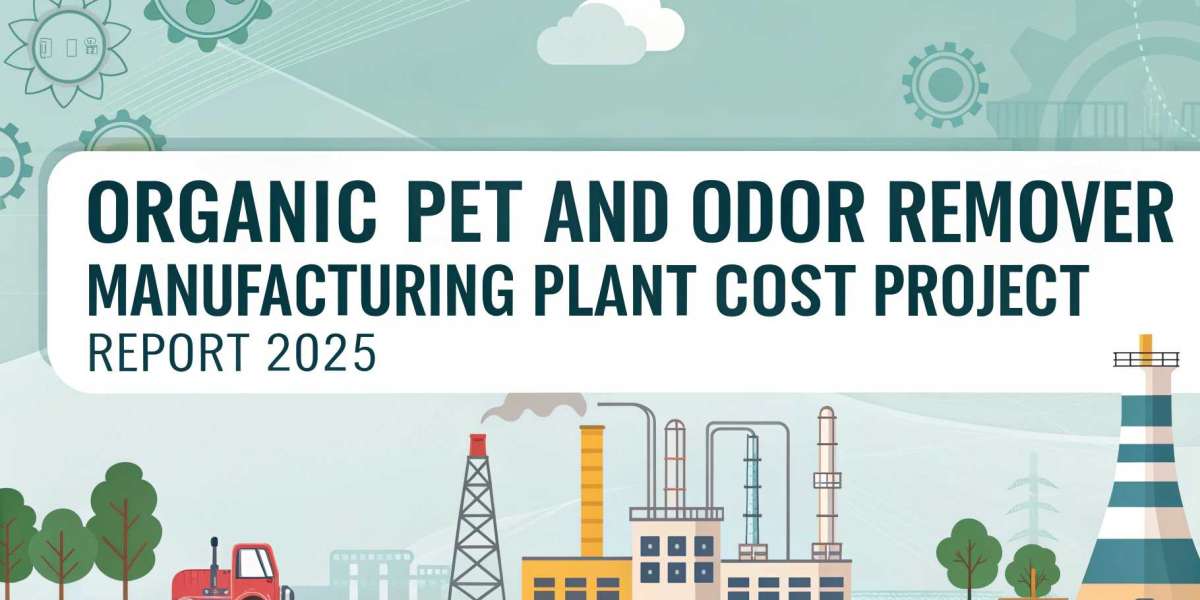 Organic Pet Stain and Odor Remover Manufacturing Plant Report 2025: Unit Setup, Cost and Requirements, Project Economics