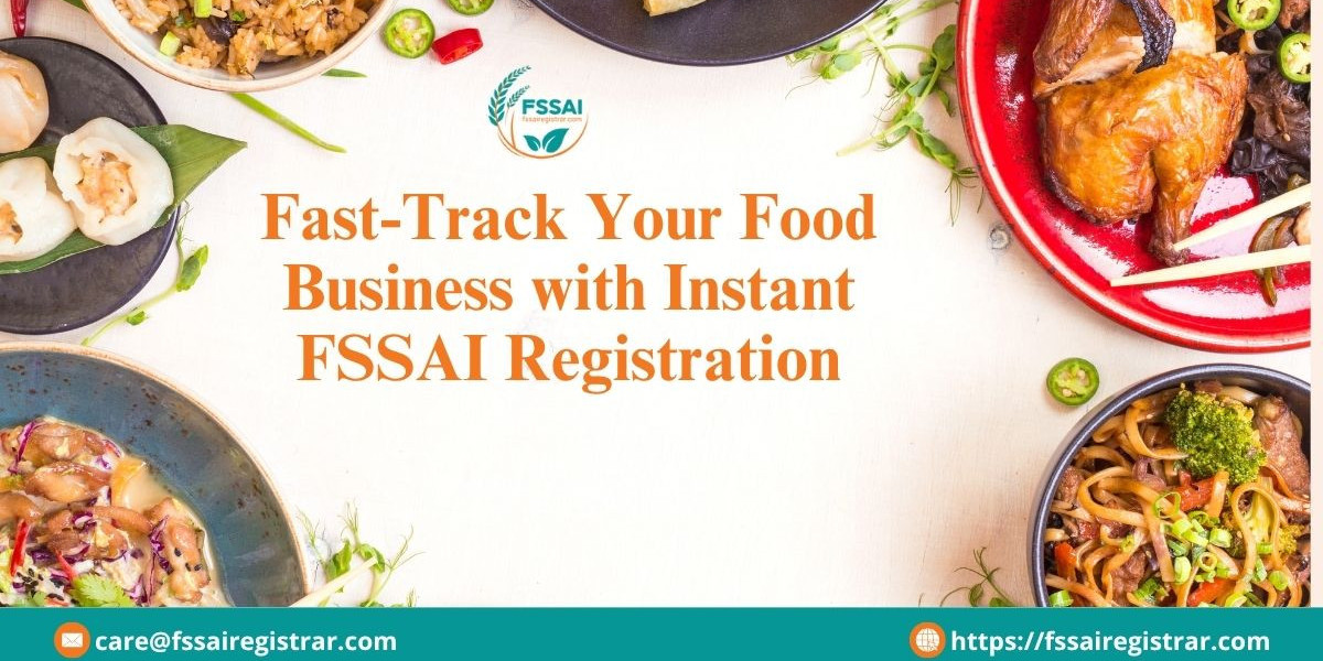 Fast-Track Your Food Business with Instant FSSAI Registration