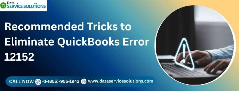 Recommended Tricks to Eliminate QuickBooks Error 12152