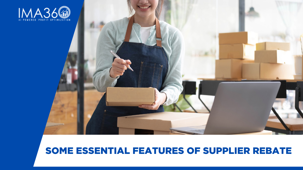 Some Essential Features of Supplier Rebate - IMA360