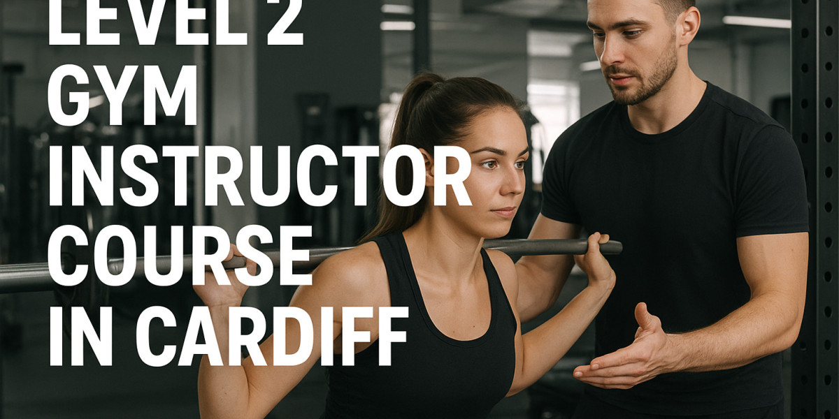 Level 2 Gym Instructor Course in Cardiff: Your First Step Toward a Successful Fitness Career