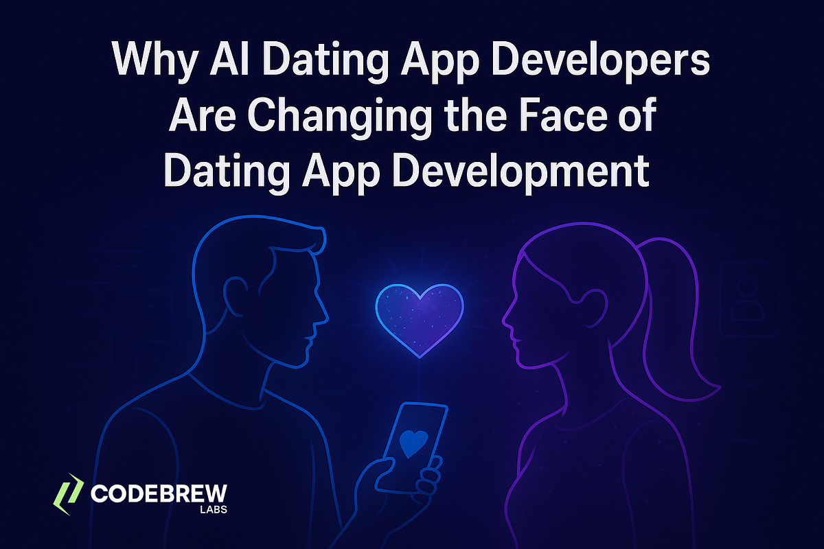 Why AI Dating App Developers Are Changing the Face of Dating App Development | by Priyanshucodebrew | Nov, 2025 | Medium