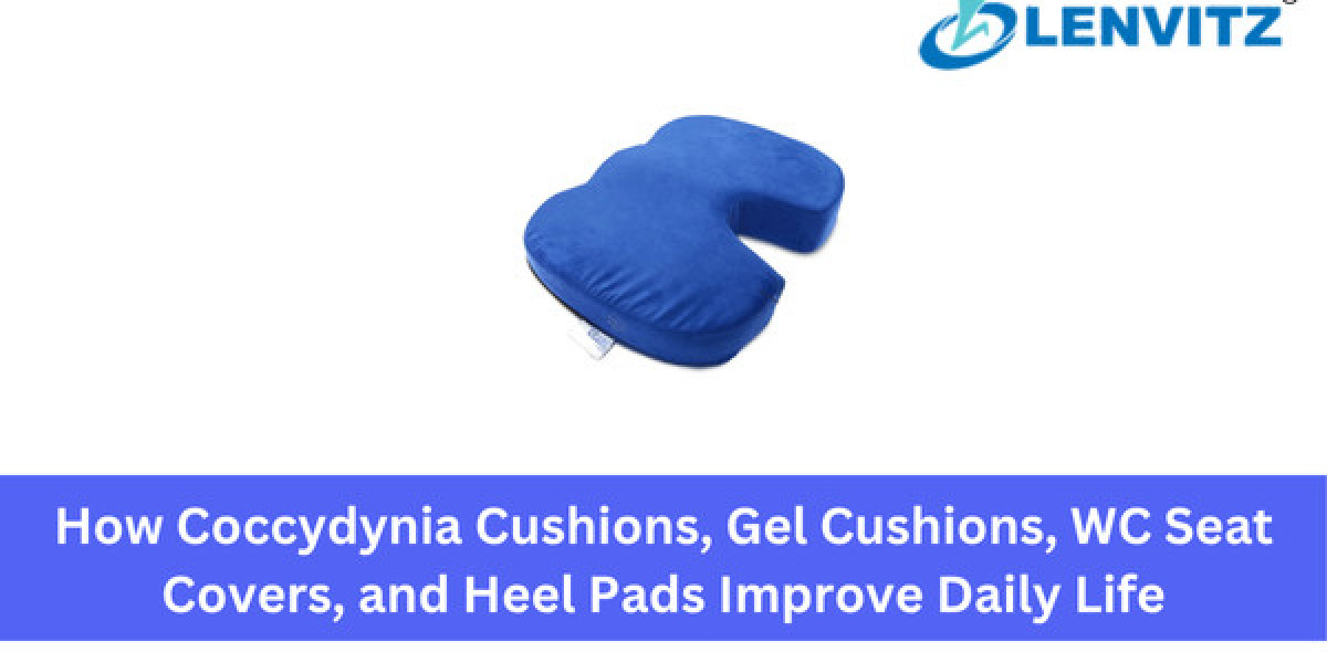 How Coccydynia Cushions, Gel Cushions, WC Seat Covers, and Heel Pads Improve Daily Life