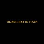 OLDEST BAR IN TOWN